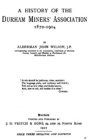 [Gutenberg 48925] • A History of the Durham Miner's Association 1870-1904